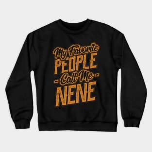 My Favorite People Call Me Nene Grandma Crewneck Sweatshirt